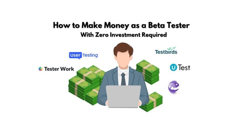 How to Make Money as a Beta Tester With Zero Investment Required